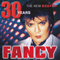30 Years. The New Best Of Fancy - Fancy (Manfred Alois Segieth)