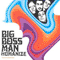 Humanize - Big Boss Man