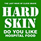 Do You Like Hospital Food (EP) - Hard Skin