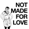 Not Made For Love (Limited Edition)