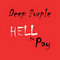Hell To Pay (Single) - Deep Purple (Ritchie Blackmore, Ian Gillan, Roger Glover, Jon Lord, lan Paice, Joe Lynn Turner, Steve Morse, David Coverdale, Tommy Bolin)