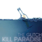 The Glitch - Kill Paradise (Nick Cocozzella & Bryce Hoops)