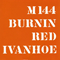 M 144 (CD 1) - Burnin' Red Ivanhoe (Burnin Red Ivanhoe)