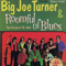Blues Train (split) - Big Joe Turner (Joseph Vernon Turner Jr., Joe 'Lou Willie' Turner)