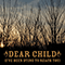 Dear Child (I've Been Dying To Reach You) (Single)