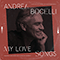 My Love Songs (Expanded Edition) - Andrea Bocelli (Bocelli, Andrea)