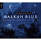 Balkan Blue (CD 1: A Night in Skopje) - Dusko Goykovich Quintet (Goykovich, Dusko / Duško Gojković)