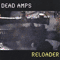 Reloader - Dead Amps