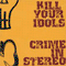 Kill Your Idols and Crime in Stereo (Split) - Kill Your Idols