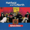 Hatwise Choice, 1973-75 - Hatfield And The North