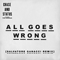 All Goes Wrong (Salvatore Ganacci Remix) (Feat.) - Tom Grennan (Grennan, Tom)