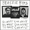 So What 'Cha Want - Beastie Boys