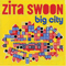 Big City - Zita Swoon