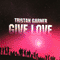 Give Love (Promo) - Tristan Garner