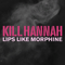 Lips Like Morphine (EP) - Kill Hannah