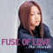 Fuse Of Love - Mai Kuraki (Kuraki, Mai)