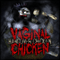 Hangover Chicken - Vaginal Chicken