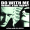 Do With Me What You Want (German Version) (Split) - Mona Mur (Mona Mur & Die Mieter (Mona Mur & The Tenants), Sabine Bredy)