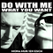 Do With Me What You Want (CD 1) (Feat.) - Mona Mur (Mona Mur & Die Mieter (Mona Mur & The Tenants), Sabine Bredy)