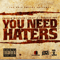 French Montana, Juicy J & Project Pat - You Need Haters (Mixes) [Single]