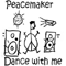Dance With Me (Single) - Peacemaker (GBR) (John Pitts / Jon Pitts / Beat Factory / Chavbots From Outta Space / CLSM / Colin Meon / D-Frag / D.H.S.S. / Dave Thomas / DJ Bookings / DJ Ned / JD303 / Jon Doe / New Ground / Warp 3)