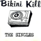 The Singles - Bikini Kill (Kathleen Hanna, Kathi Wilcox, Billy Karren, Tobi Vail)