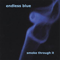 Smoke Through It - Endless Blue (Laura Hillman & Nick Mitchell)