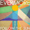 Follow The Sun (Deluxe Edition: CD 1) - Evermore (AUS)