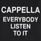 Everybody Listen To It (UK Single)-Cappella (Kelly Overett & Rodney Bishop)