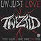 Unjust Love (feat. Mickey Avalon & Danny ''Boone'') (Single) - Twiztid