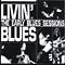 The Early Blues Sessions - Livin' Blues (Living Blues)