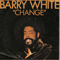 Change - Barry White (Barrence Eugene Carter)