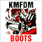 Boots - KMFDM (Kein Mehrheit Fur Die Mitleid)