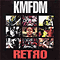 Retro - KMFDM (Kein Mehrheit Fur Die Mitleid)