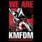 We Are KMFDM (WEB Bonus) - KMFDM (Kein Mehrheit Fur Die Mitleid)