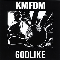 Godlike - KMFDM (Kein Mehrheit Fur Die Mitleid)