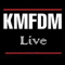 Live - KMFDM (Kein Mehrheit Fur Die Mitleid)