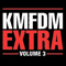 Extra Volume 3 (CD 1) - KMFDM (Kein Mehrheit Fur Die Mitleid)