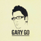Gary Go - Gary Go (Gary Baker, Garo Go)