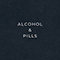 Alcohol & Pills (Single)