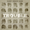 Trouble - Randy Rogers Band