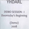 Demo Session - I - Doomsday's Beginning (Demo) - Yhdarl