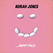 ...Happy Pills (Promo Single) - Norah Jones (Geetali Norah Jones Shankar)