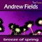 Breeze Of Spring - Andrew Fields (Fields, Andrew / Andre Brandstater)