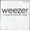 Undone - The Sweater Song (Single) - Weezer