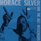 Horace Silver And The Jazz Messengers - Horace Silver Trio (Silver, Horace / The Horace Silver Quintet / Horace Ward Martin Tavares Silver)