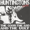 The Good, The Bad And The Ugly - Huntingtons