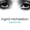 Parachute (Single) - Ingrid Michaelson (Michaelson, Ingrid)