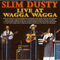 Live At Wagga Wagga - Slim Dusty (David Gordon Kirkpatrick)