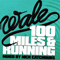 100 Miles & Running (Mixtape - mixed by Nick Catchdubs) - Wale